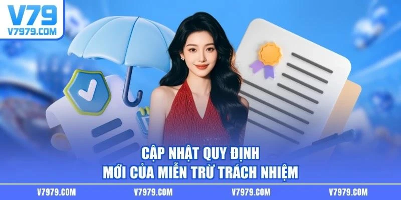 Cập nhật quy định mới của miễn trừ trách nhiệm