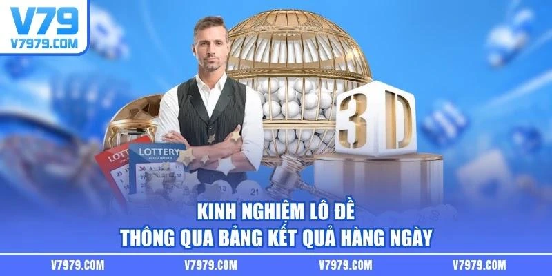 Kinh nghiệm lô đề thông qua bảng kết quả hàng ngày