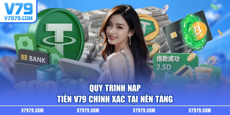 Quy trình nạp tiền V79 chính xác tại nền tảng