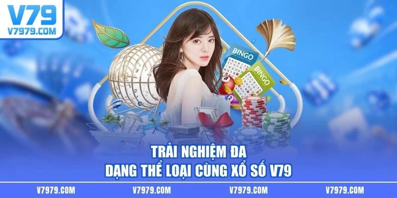 Trải nghiệm đa dạng thể loại cùng xổ số V79